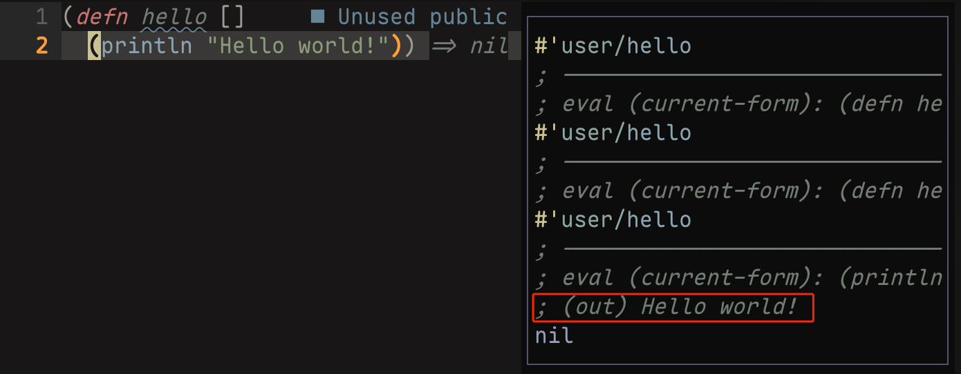 Neovim 界面，左侧是前文出现过的 hello 函数代码，光标位置在 println 上，光标右侧出现了 => nil 文本，右侧除了 nil 之外，还显示：;; (out) Hello world!